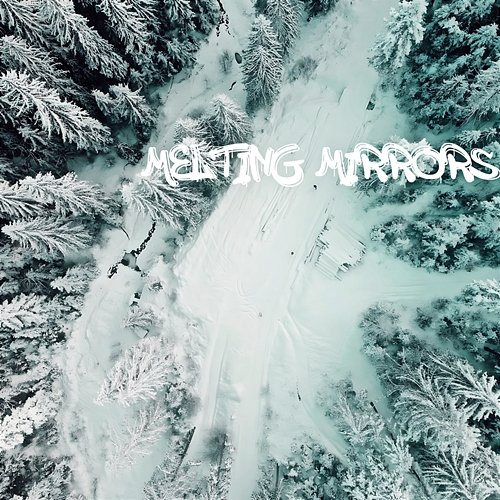 Melting Mirrors Matthew Aaron