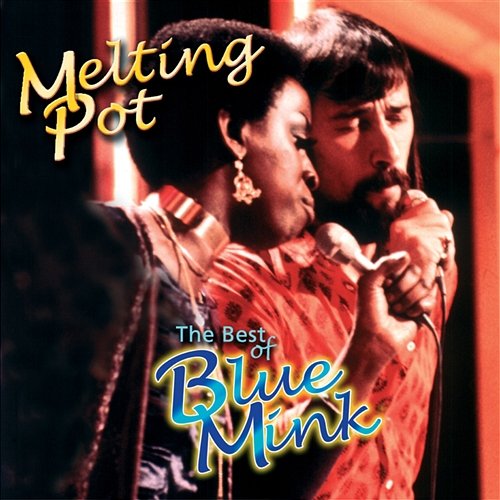 Melting Pot - The Best of Blue Mink Blue Mink