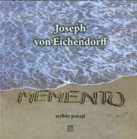 Memento. Wybór poezji Von Eichendorff Joseph