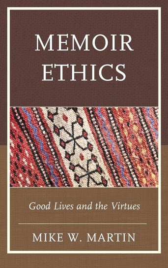 Memoir Ethics Martin Mike W.