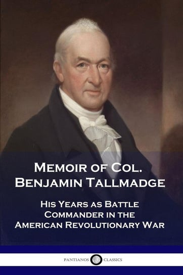 Memoir of Col. Benjamin Tallmadge Tallmadge Benjamin