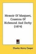 Memoir of Margaret, Countess of Richmond and Derby (1874) Cooper Charles Henry