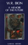 Memoir of the Future Bion Wilfred R.