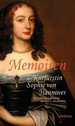 Memoiren der Kurfürstin Sophie von Hannover Wallstein Verlag Gmbh, Wallstein