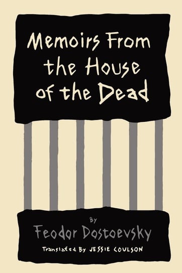 Memoirs from the House of the Dead Dostoyevsky Fyodor