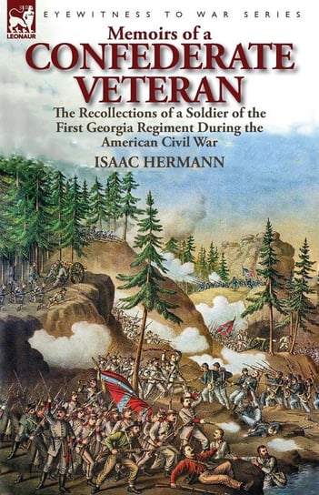 Memoirs of a Confederate Veteran Hermann Isaac