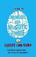 Memoirs of a Neurotic Zombie: Escape from Camp Norton Jeff