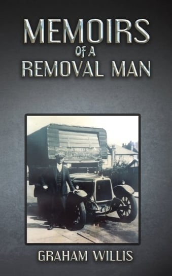 Memoirs of a Removal Man Graham Willis
