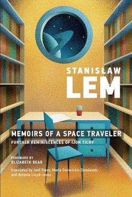 Memoirs of a Space Traveler: Further Reminiscences of Ijon Tichy Lem Stanisław