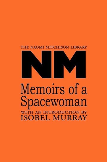 Memoirs of a Spacewoman Naomi Mitchison