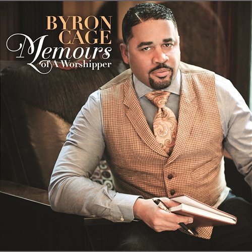 Memoirs Of A Worshipper Byron Cage
