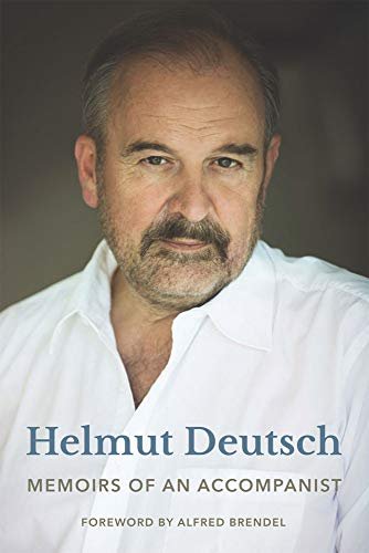 Memoirs of an Accompanist Helmut Deutsch