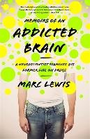 Memoirs of an Addicted Brain Lewis Marc