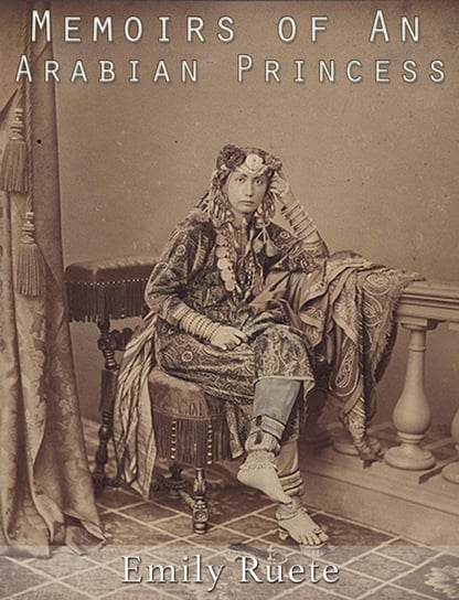 Memoirs of An Arabian Princess - ebook epub Emily Ruete
