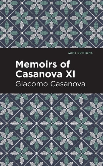 Memoirs of Casanova Volume XI Casanova Giacomo