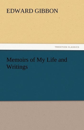 Memoirs of My Life and Writings Gibbon Edward