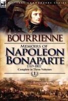 Memoirs of Napoleon Bonaparte Bourrienne Louis Antonine Fauve