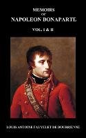 Memoirs of Napoleon Bonaparte, Volumes 1 & 2 Bourrienne Louis-Antoine Fauvelet