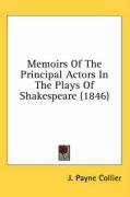 Memoirs of the Principal Actors in the Plays of Shakespeare (1846) Collier Payne J.