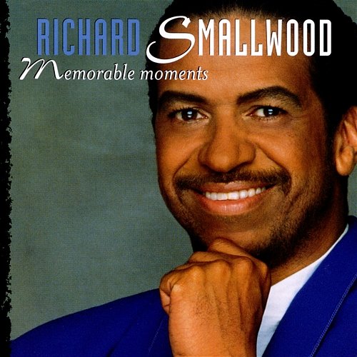 Memorable Moments Richard Smallwood