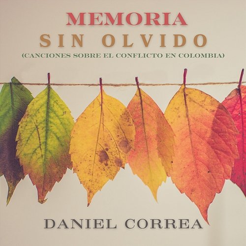 Memoria Sin Olvido Daniel Correa