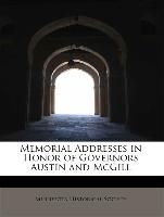 Memorial Addresses in Honor of Governors Austin and McGill Minnesota Historical Society