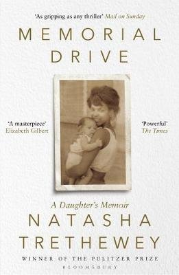 Memorial Drive: A Daughter's Memoir Natasha Trethewey