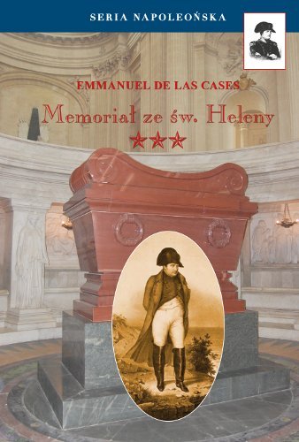 Memoriał ze św. Heleny. Tom 3 De Las Cases Emmanuel