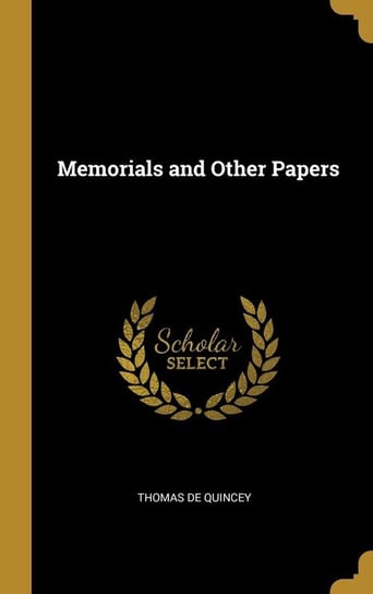 Memorials and Other Papers De Quincey Thomas