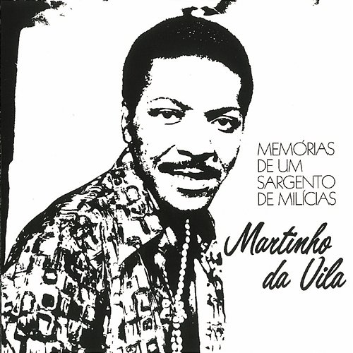 Memórias de um Sargento de Milícias Martinho Da Vila