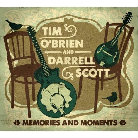 Memories and Moments Tim O'Brien & Darrell Scott