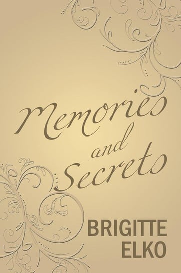 Memories and Secrets Elko Brigitte