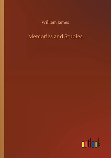 Memories and Studies James William