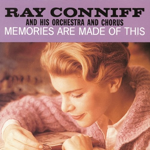 Memories Are Made Of This Ray Conniff & His Orchestra & Chorus