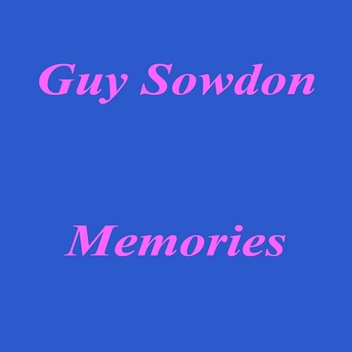 Memories Guy Sowdon