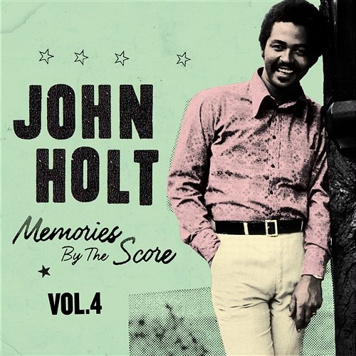 Memories By The Score Vol. 4 John Holt