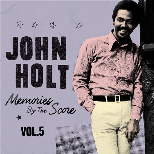 Memories By The Score Vol. 5 John Holt