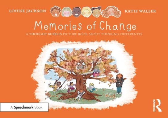 Memories of Change: A Thought Bubbles Picture Book About Thinking Differently Louise Jackson