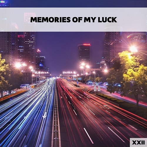Memories Of My Luck XXII Various Artists