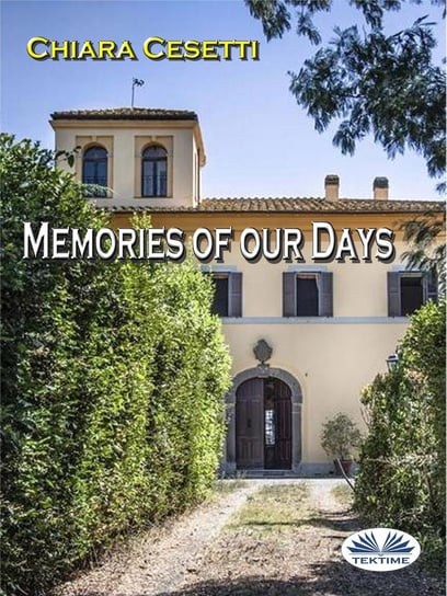 Memories Of Our Days Chiara Cesetti
