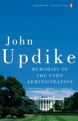 Memories of the Ford Administration Updike John