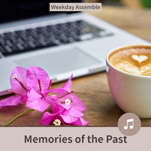 Memories of the Past Weekday Assemble