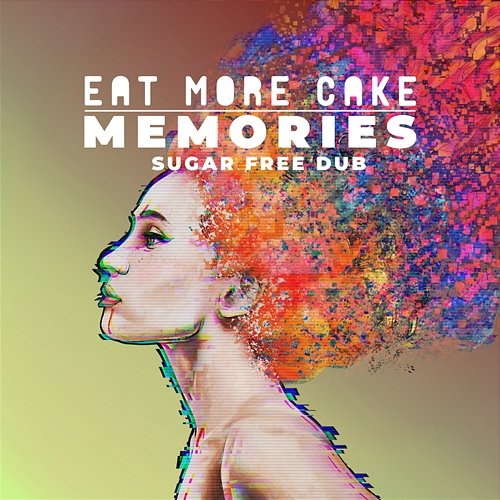 Memories (Sugar Free Dub) Eat More Cake