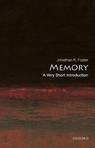 Memory: A Very Short Introduction Foster Jonathan K.