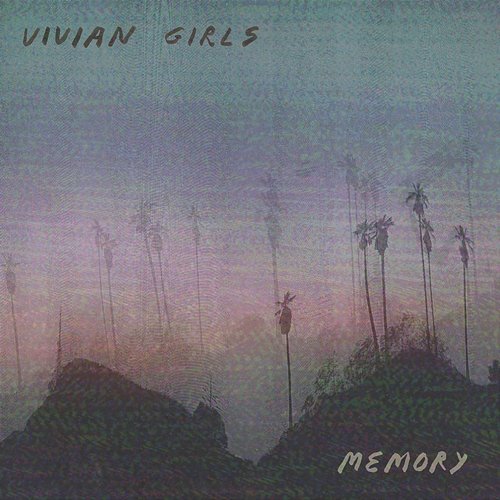 Memory Vivian Girls