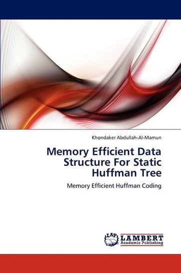 Memory Efficient Data Structure For Static Huffman Tree Abdullah-Al-Mamun Khondaker