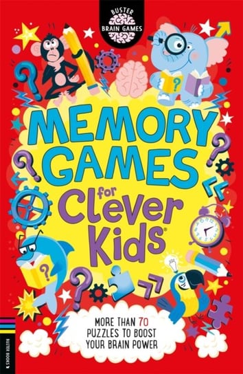 Memory Games for Clever Kids: More than 70 puzzles to boost your brain power Gareth Moore