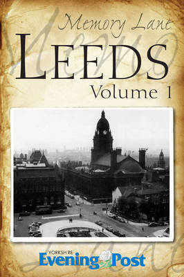 Memory Lane Leeds: Volume 1 Yorkshire Evening Post