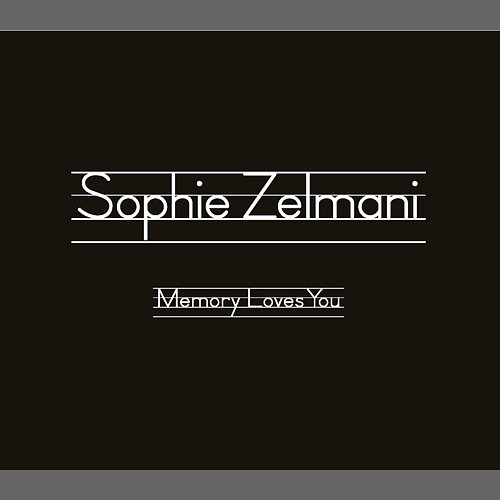 Memory Loves You Sophie Zelmani