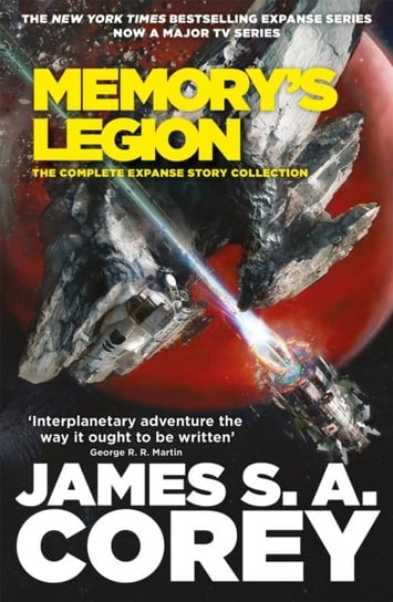 Memorys Legion: The Complete Expanse Story Collection Corey James S. A.